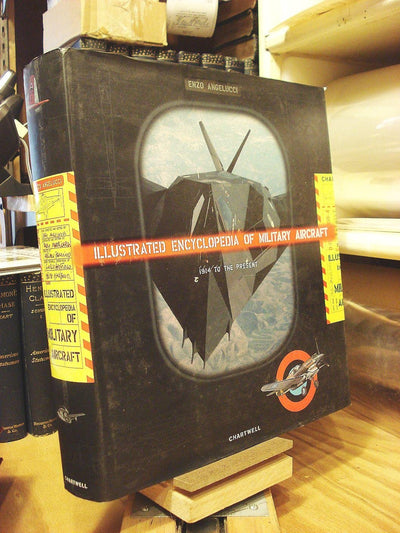 The Illustrated Encyclopedia of Military Aircraft: 1914 to the Present