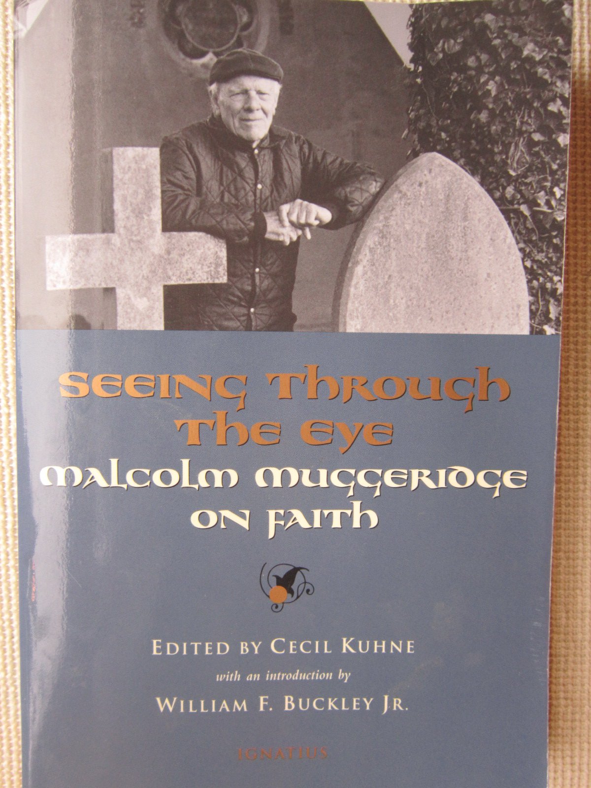 Seeing Through the Eye: Malcolm Muggeridge on Faith