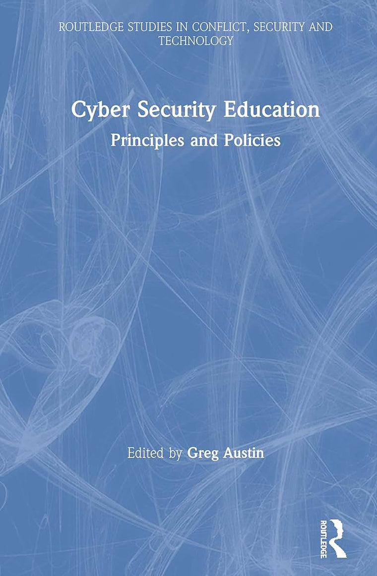 Cyber Security Education (Routledge Studies in Conflict, Security and Technology)
