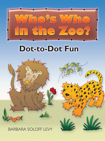 Who's Who in the Zoo? Dot-to-Dot Fun (Dover Kids Activity Books: Animals)