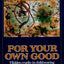 For Your Own Good: Hidden Cruelty in Child-Rearing and the R