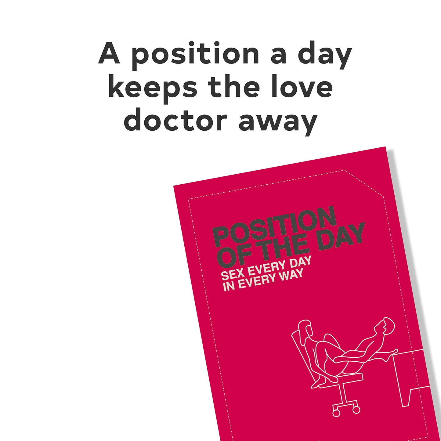 Position of the Day *use 9781797237220*: Sex Every Day in Every Way