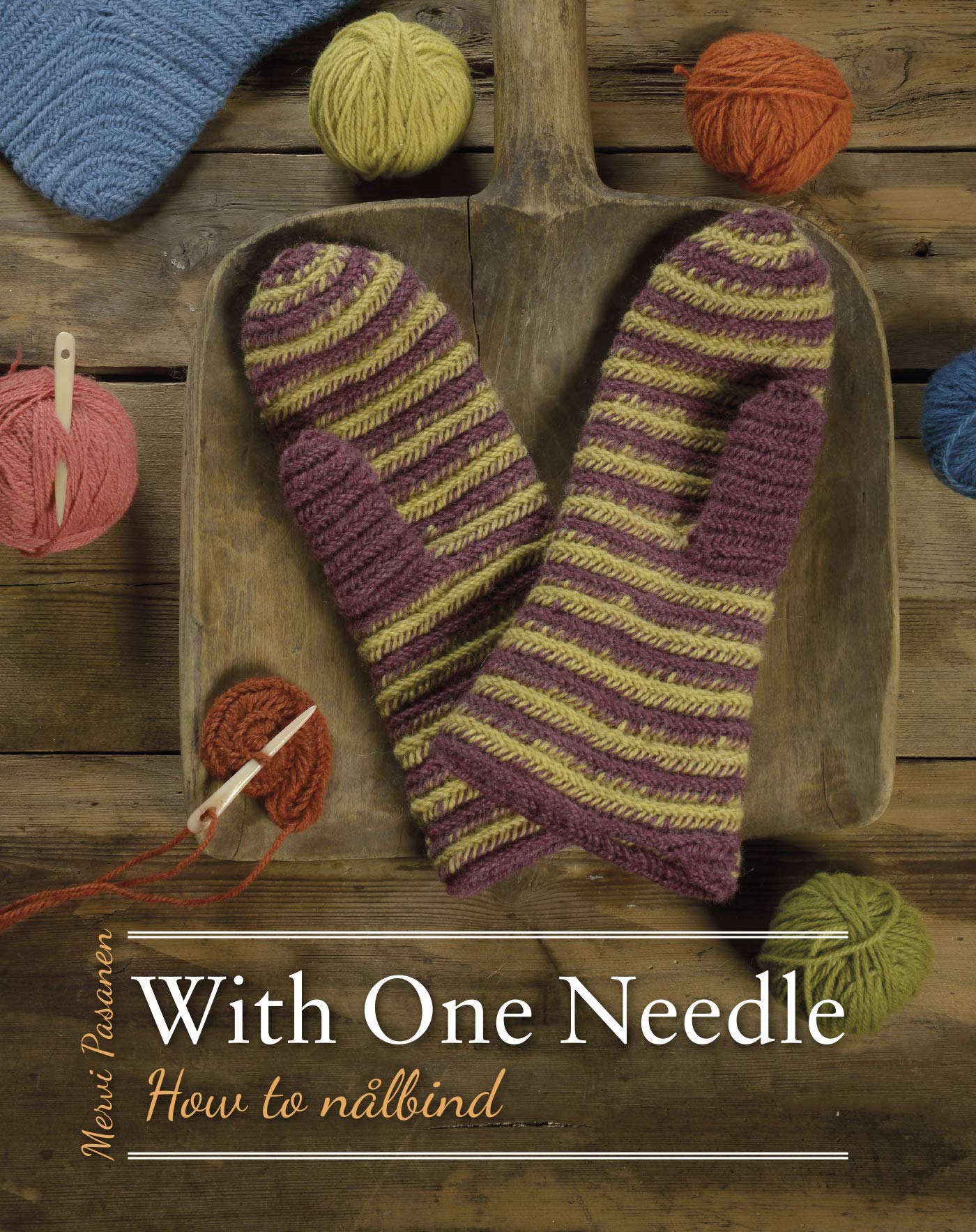 With One Needle - How to Nalbind by Mervi Pasanen