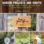 Do-It-Yourself Garden Projects and Crafts: 60 Planters, Bird Houses, Lotion Bars, Garlands, and More