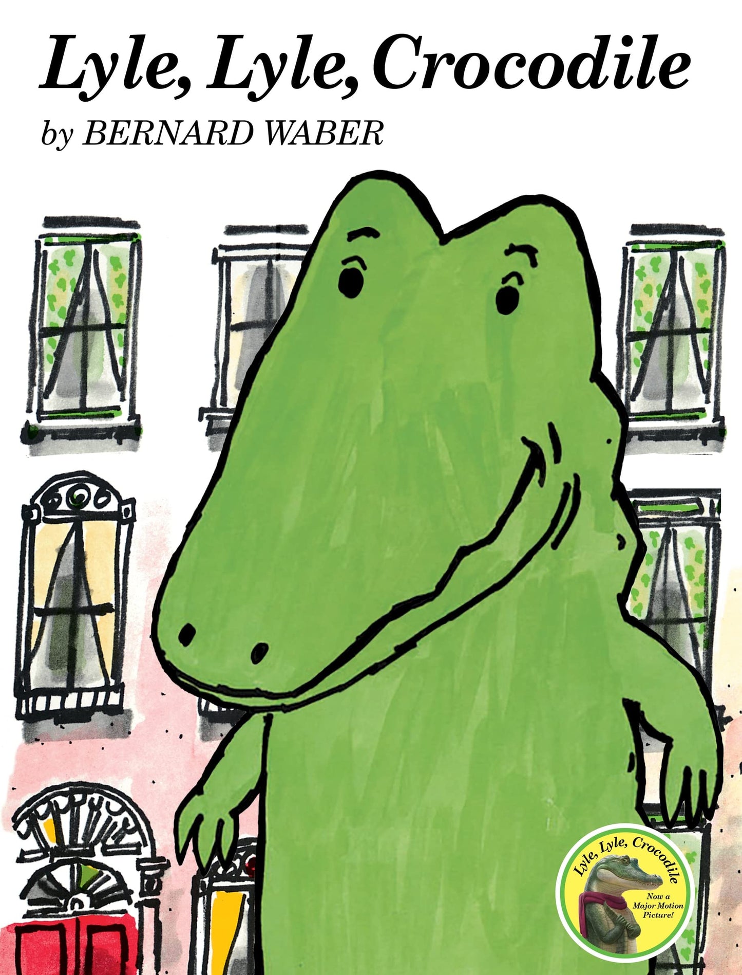 Lyle, Lyle, Crocodile: A Beloved Classic About a Friendly Crocodile Winning Over His Neighbors at Last