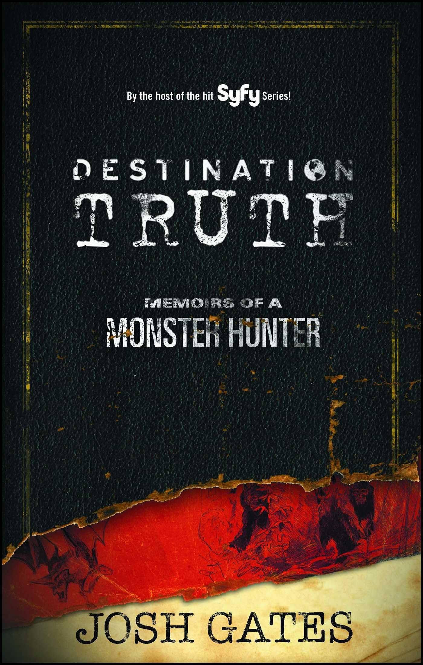 Destination Truth: Memoirs of a Monster Hunter (2) by Gates,