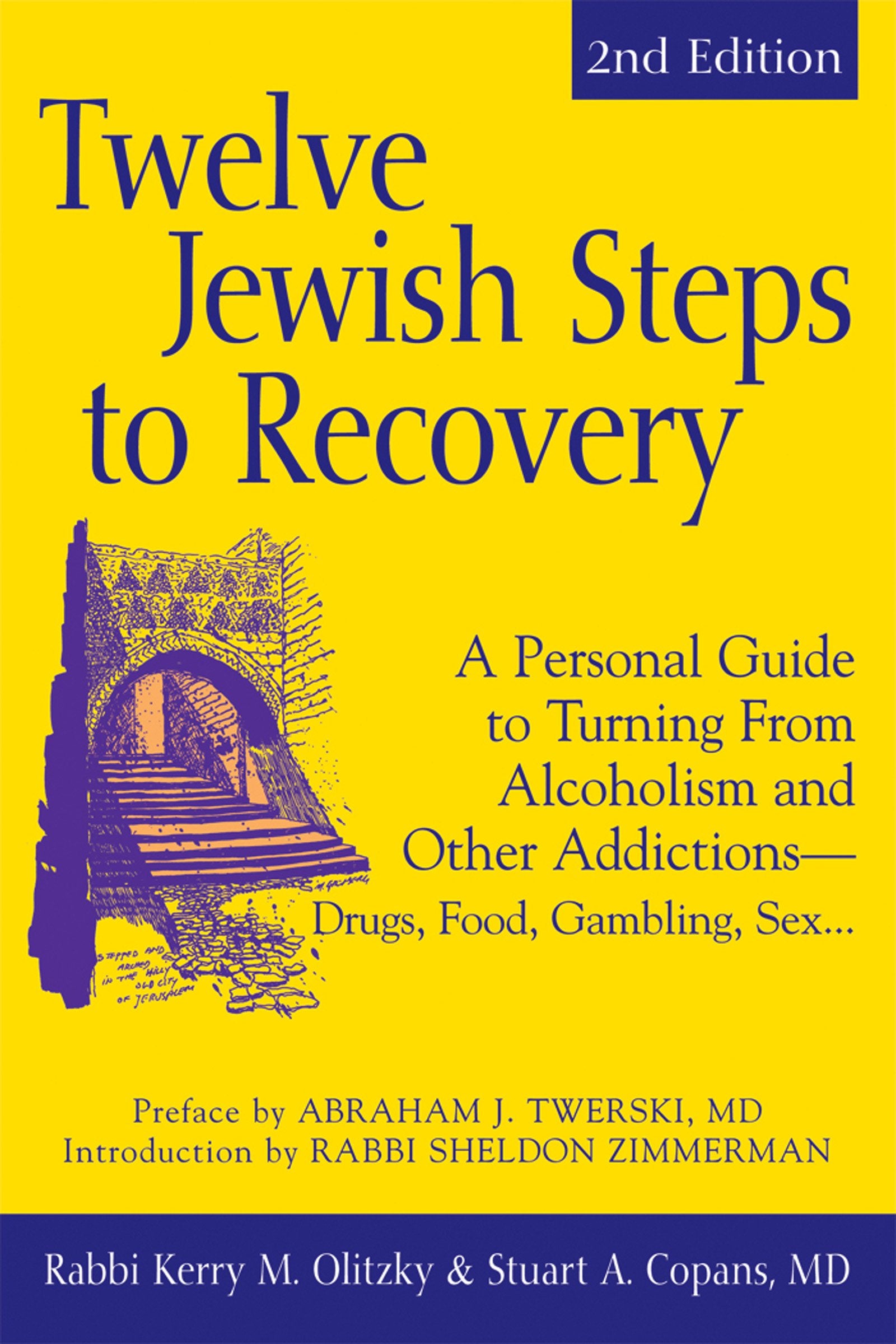 Twelve Jewish Steps to Recovery (2nd Edition): A Personal Guide to Turning From Alcoholism and Other Addictions-Drugs, Food, Gambling, Sex... (The Jewsih Lights Twelve Steps Series)