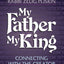 My Father, My King