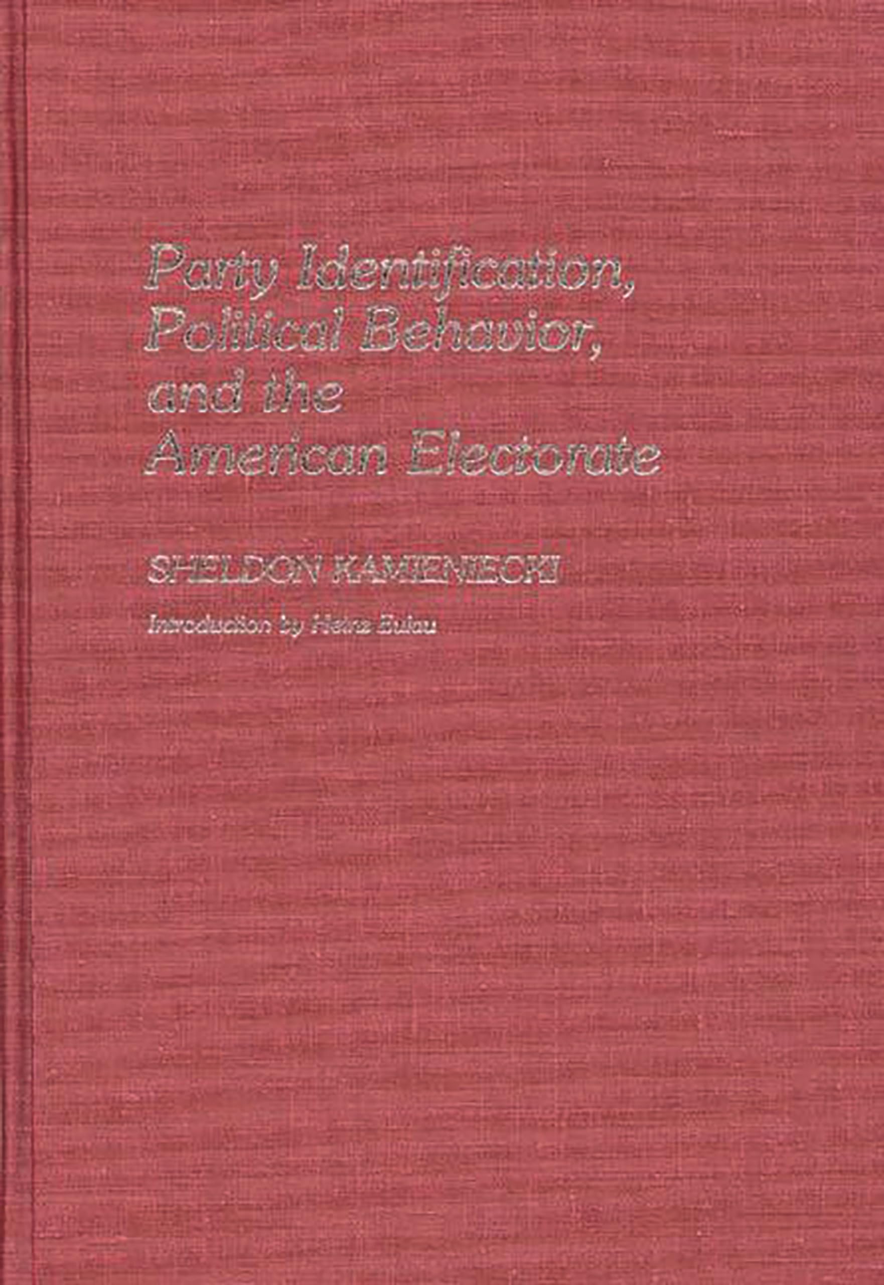 Party Identification, Political Behavior, and the American Electorate (Contributions in Political Science)