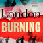 London, Burning: 'Richly pleasurable' Observer