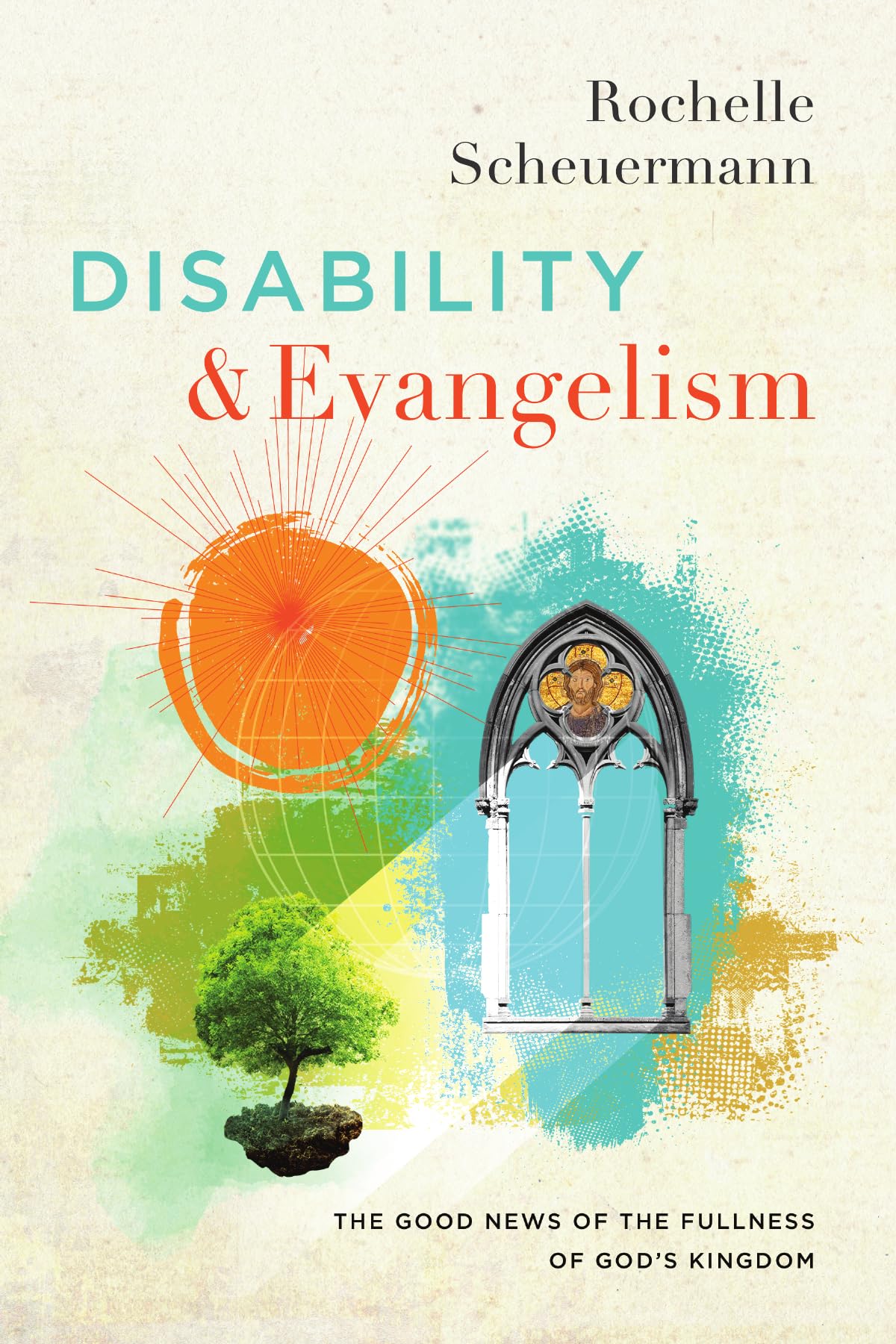 Disability and Evangelism: The Good News of the Fullness of God's Kingdom (Center for Disability and Ministry)