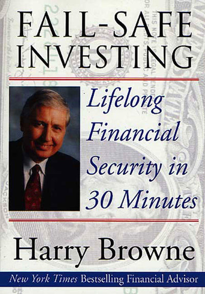 Fail-Safe Investing: Lifelong Financial Security in 30 Minut