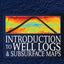 Introduction to Well Logs and Subsurface Maps