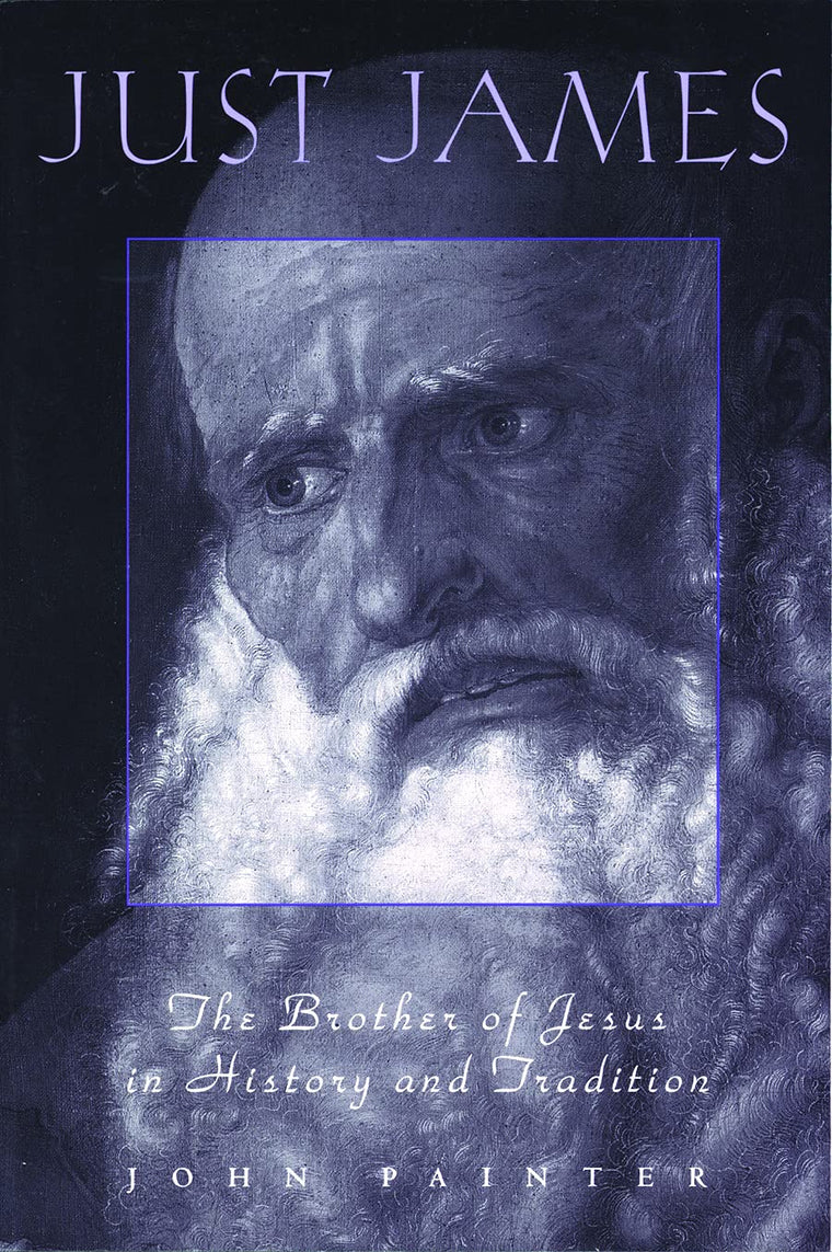 Just James: The Brother of Jesus in History and Tradition (Studies on Personalities of the New Testament)