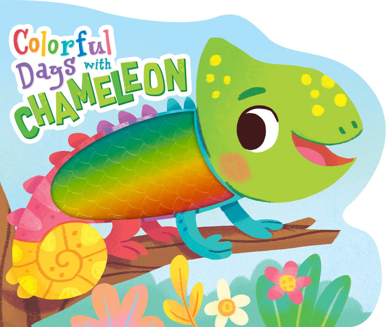 Colorful Days with Chameleon - Touch and Feel Board Book - Sensory Board Book (Touch & Feel Sensory Board Books for Baby & Toddler Time)