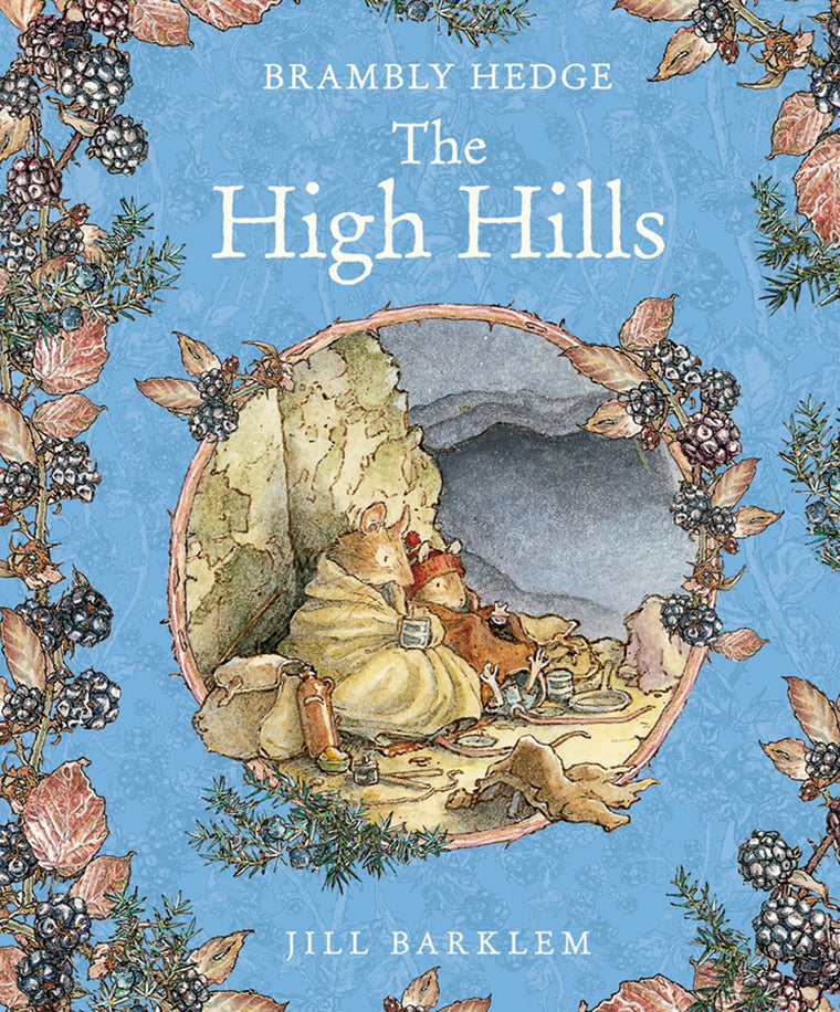 The High Hills: A 40th Anniversary Classic Picture Book of Nature and Countryside Adventures (Brambly Hedge)