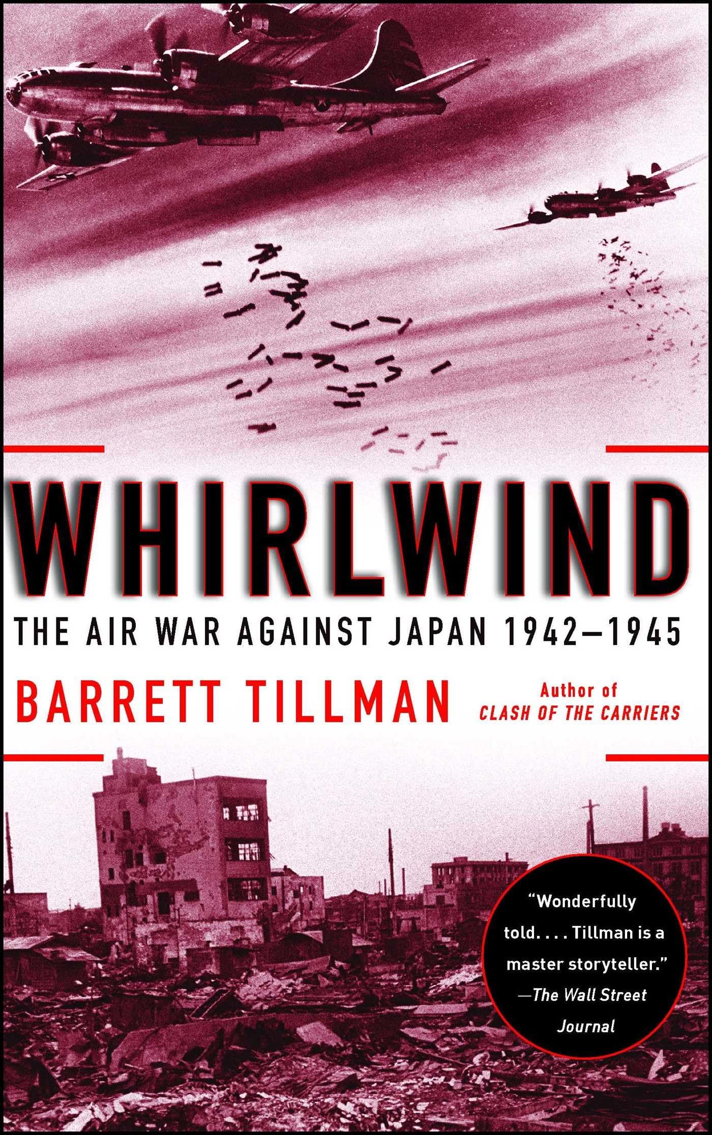 Whirlwind: The Air War Against Japan, 1942-1945