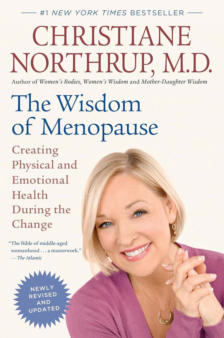The Wisdom of Menopause (Revised Edition): Creating Physical
