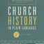 Church History in Plain Language, Fifth Edition: The Story o