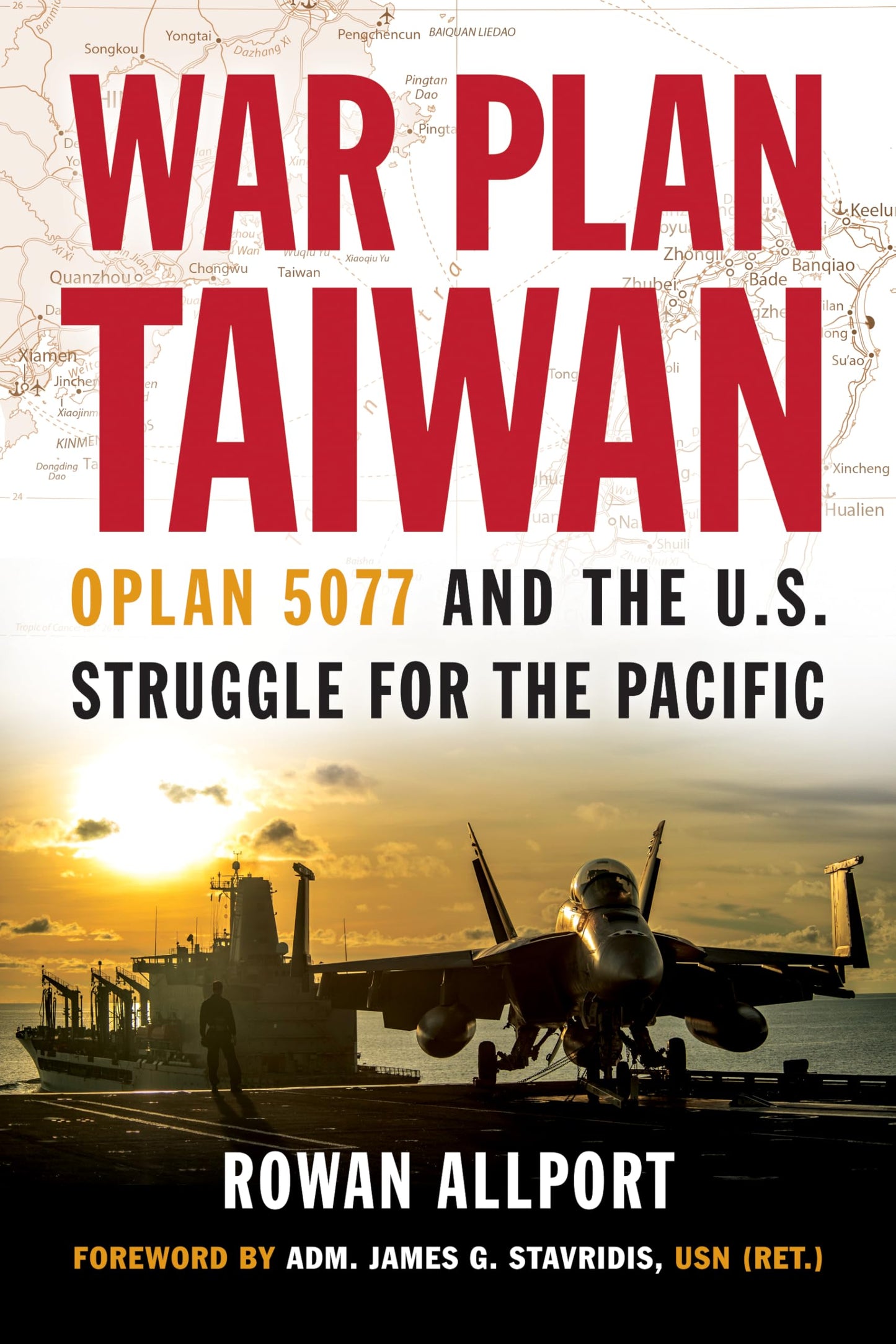 War Plan Taiwan: OPLAN 5077 and the U.S. Struggle for the Pacific