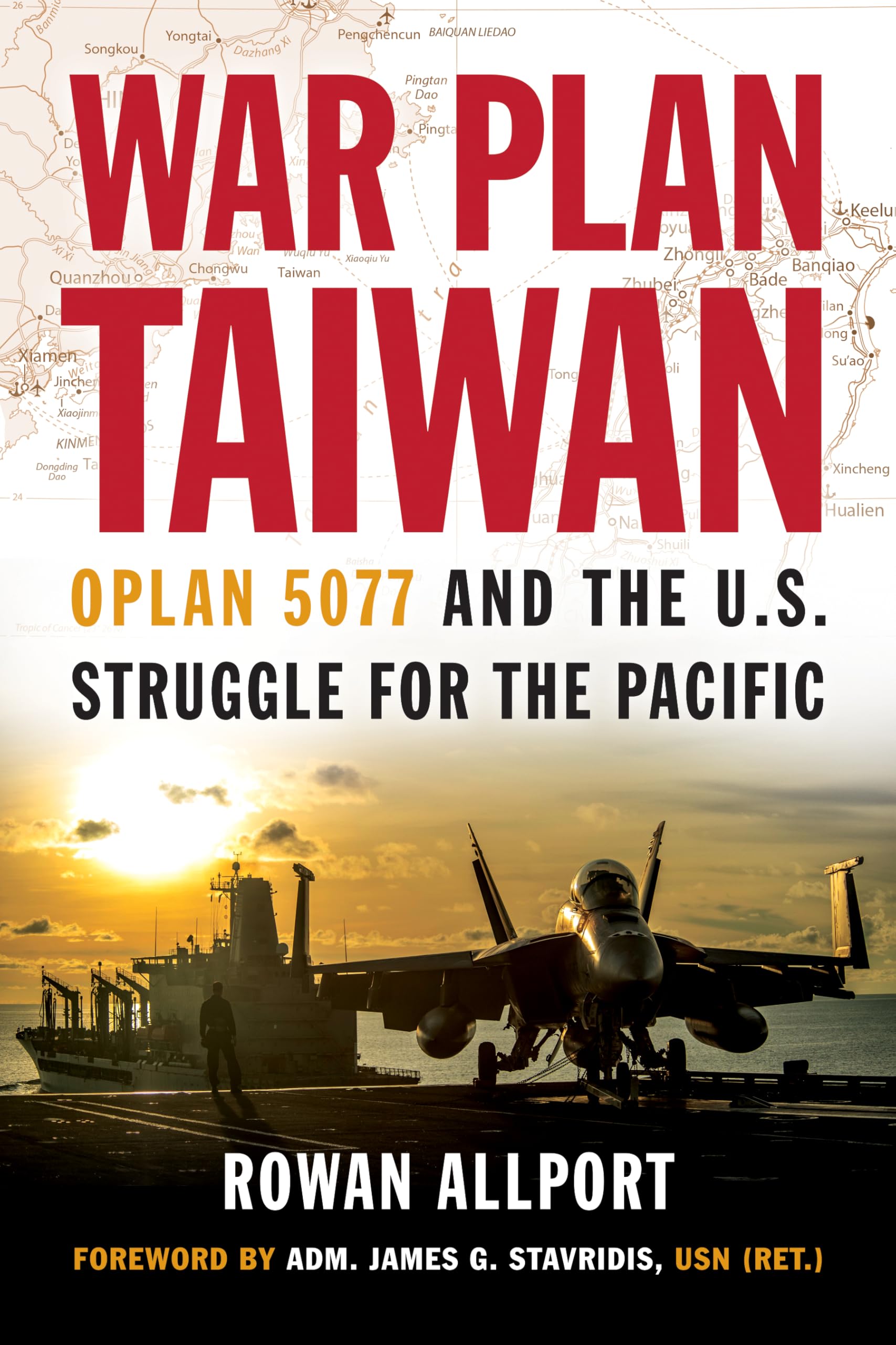 War Plan Taiwan: OPLAN 5077 and the U.S. Struggle for the Pacific