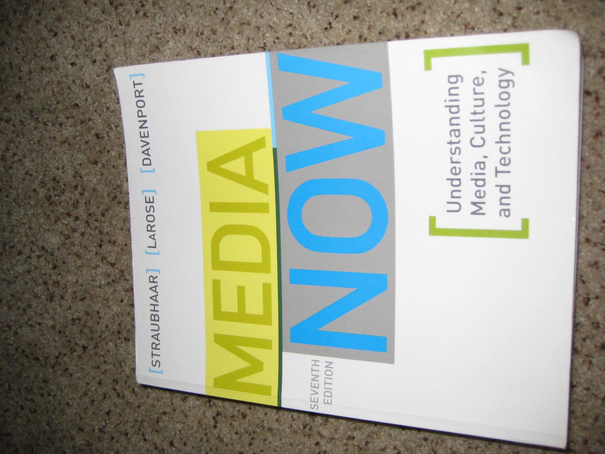 Media Now: Understanding Media, Culture, and Technology