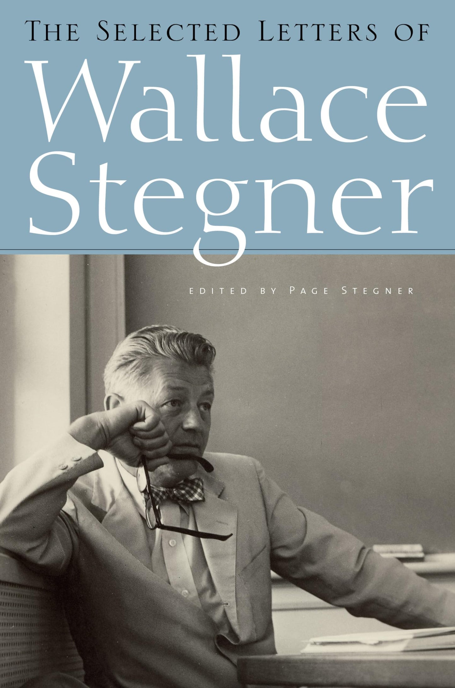 The Selected Letters of Wallace Stegner by Stegner, Wallace
