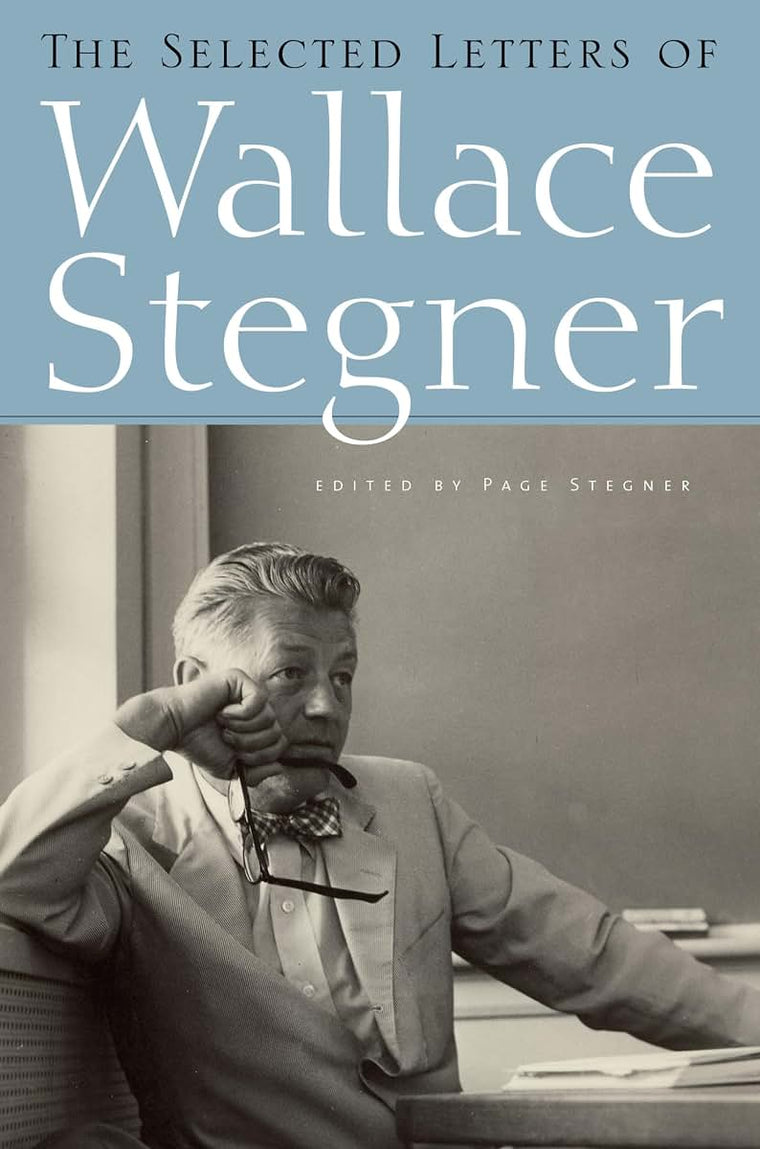 The Selected Letters of Wallace Stegner by Stegner, Wallace