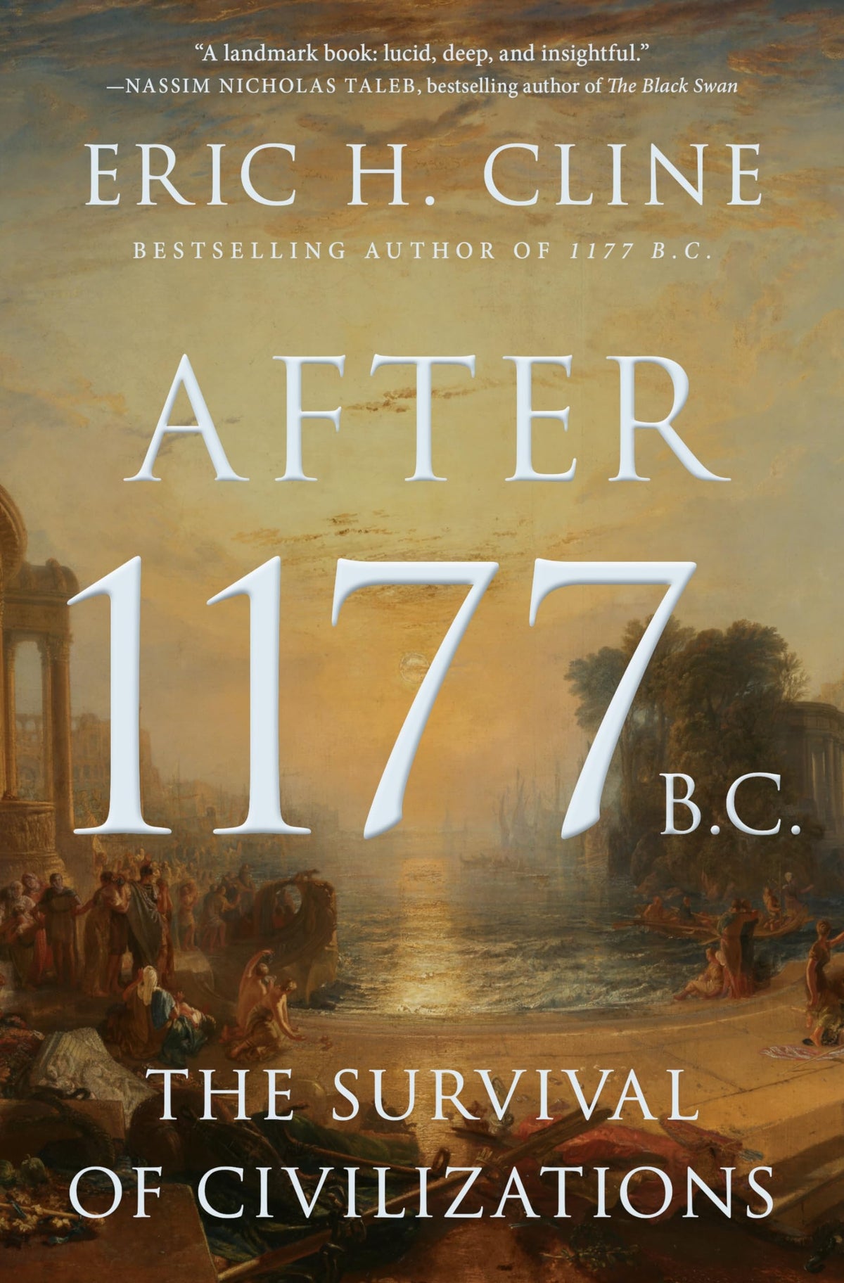 After 1177 B.C.: The Survival of Civilizations (Turning Points in Ancient History, 12)