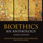 Bioethics 3e: An Anthology, 3rd Edition (Blackwell Philosophy Anthologies)