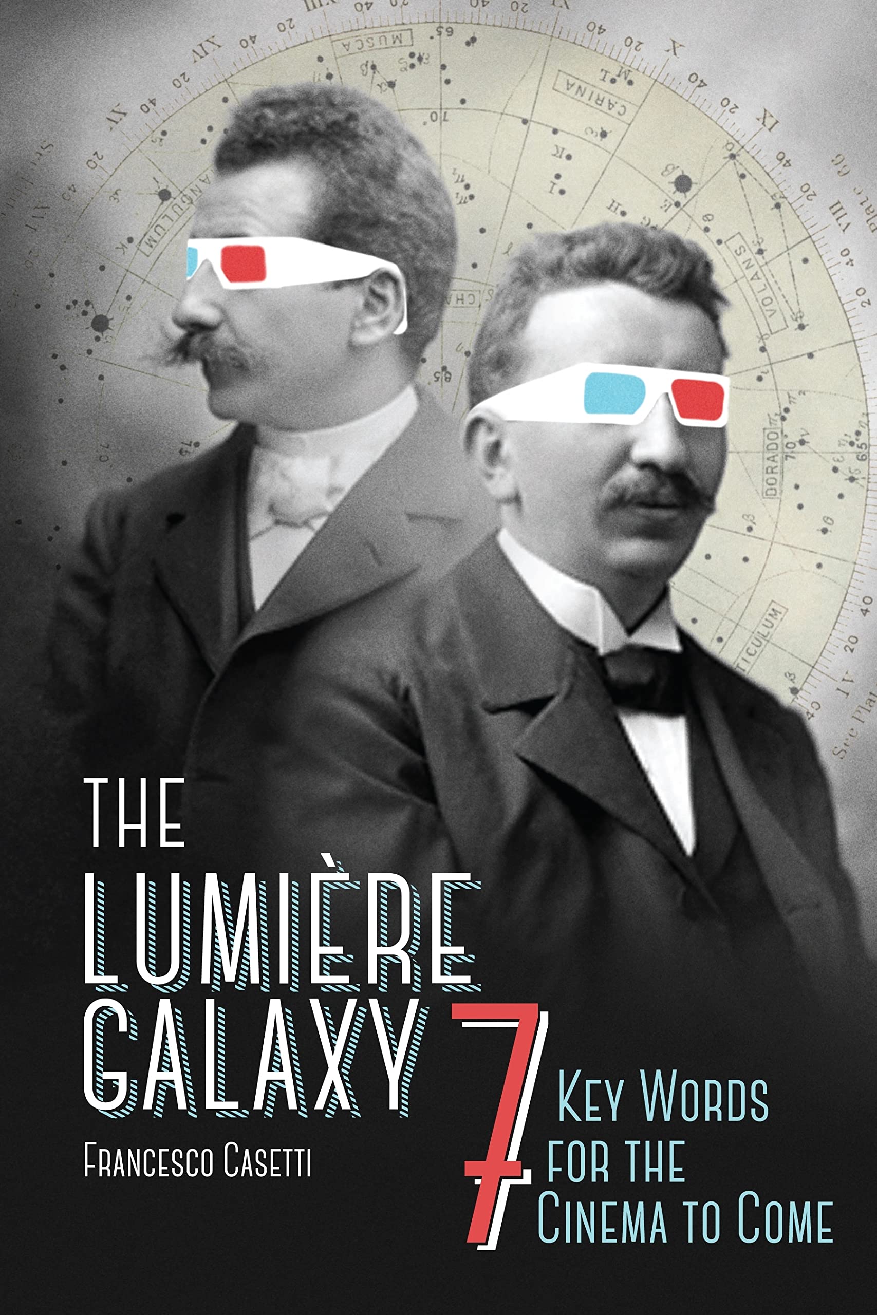 The Lumire Galaxy: Seven Key Words for the Cinema to Come (Film and Culture Series)
