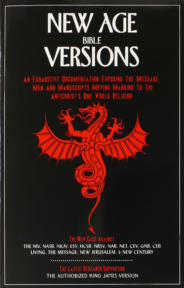 New Age Bible Versions: An Exhaustive Documentation of the M