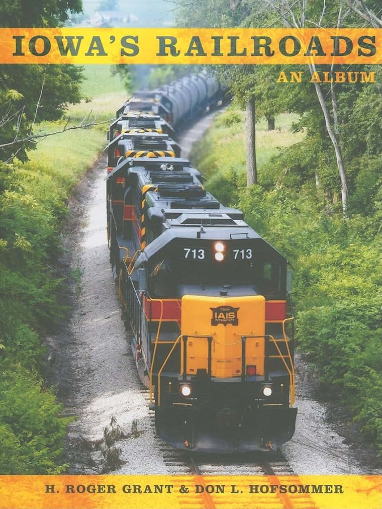 Iowa's Railroads: An Album (Railroads Past and Present)