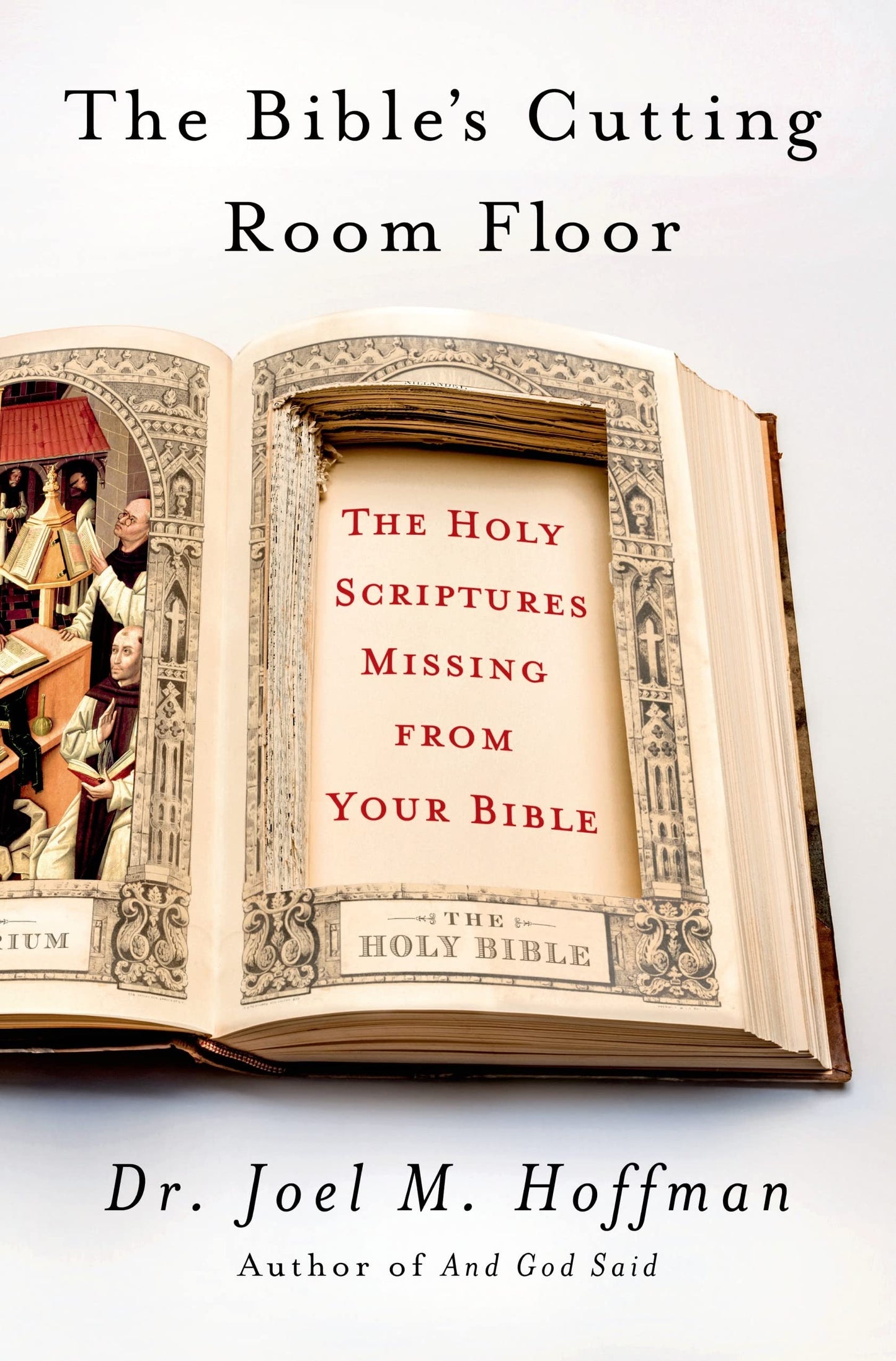 The Bible's Cutting Room Floor: The Holy Scriptures Missing
