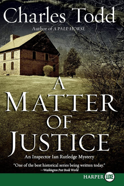 A Matter of Justice: An Inspector Ian Rutledge Mystery (Inspector Ian Rutledge Mysteries, 11)