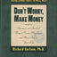 Don't Worry, Make Money: Spiritual & Practical Ways to Create Abundance and More Fun in Your Life