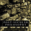 Post-Secular Philosophy