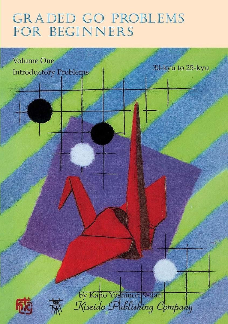Graded Go Problems for Beginners, Volume One: Introductory P