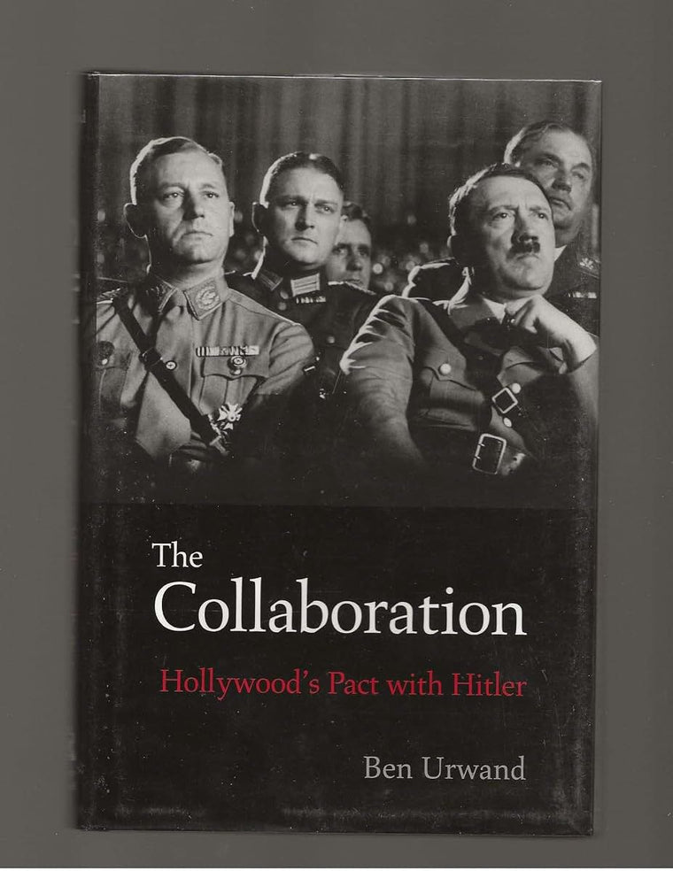 The Collaboration: Hollywood's Pact with Hitler by Urwand, B