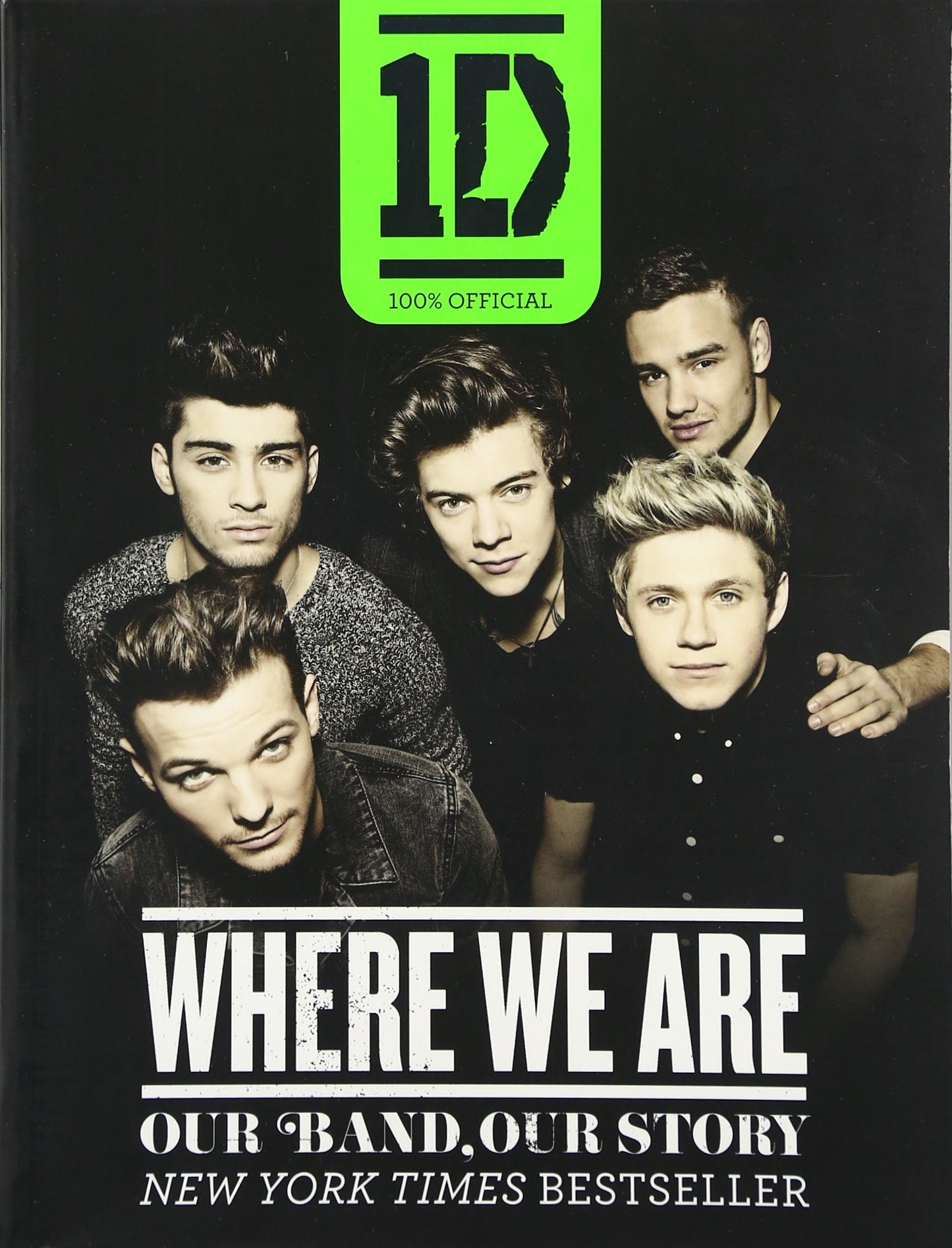 One Direction: Where We Are: Our Band, Our Story: 100% Offic