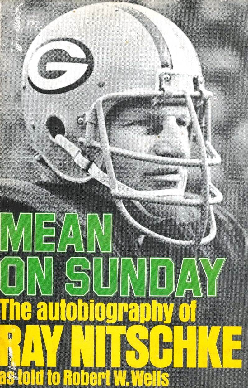 Mean on Sunday: The Autobiography of Ray Nitschke,
