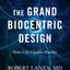 The Grand Biocentric Design: How Life Creates Reality