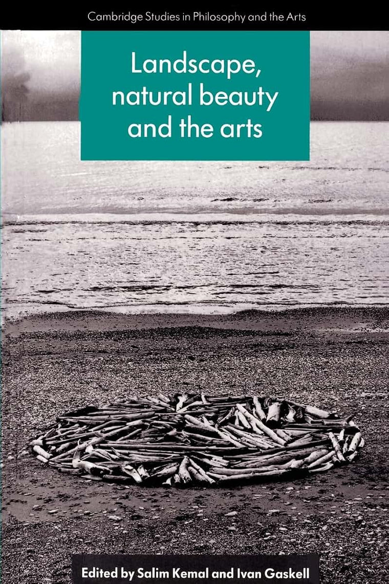 Landscape, Natural Beauty and the Arts (Cambridge Studies in Philosophy and the Arts)