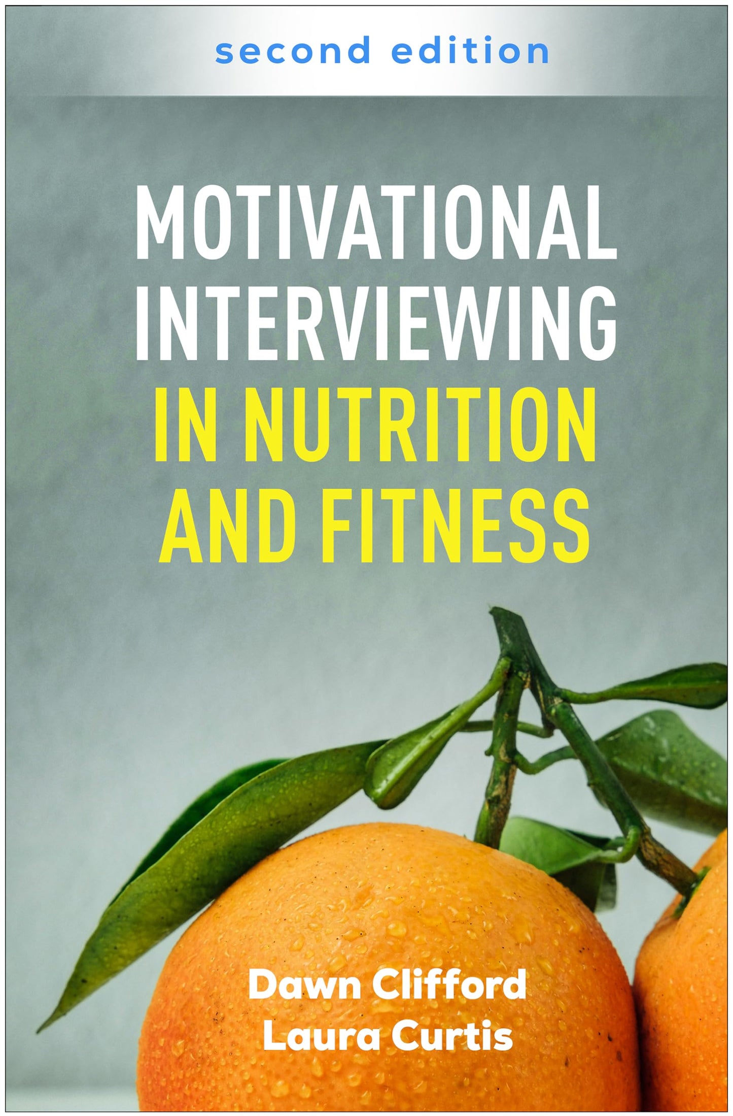 Motivational Interviewing in Nutrition and Fitness (Applications of Motivational Interviewing Series)