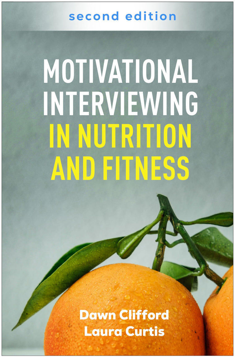 Motivational Interviewing in Nutrition and Fitness (Applications of Motivational Interviewing Series)