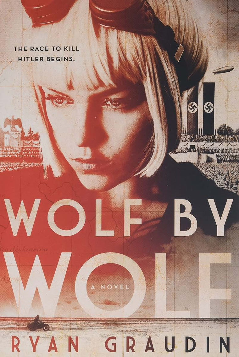 Wolf by Wolf: One girls mission to win a race and kill Hitler (Wolf by Wolf, 1)