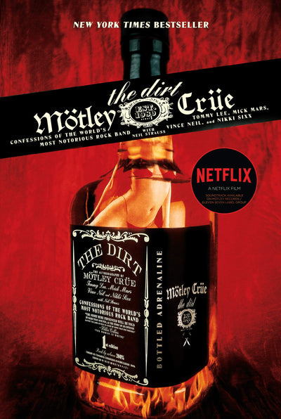 The Dirt: Confessions of the Worlds Most Notorious Rock Band - The Deluxe Collectors Edition Music Memoir about Mtley Cre