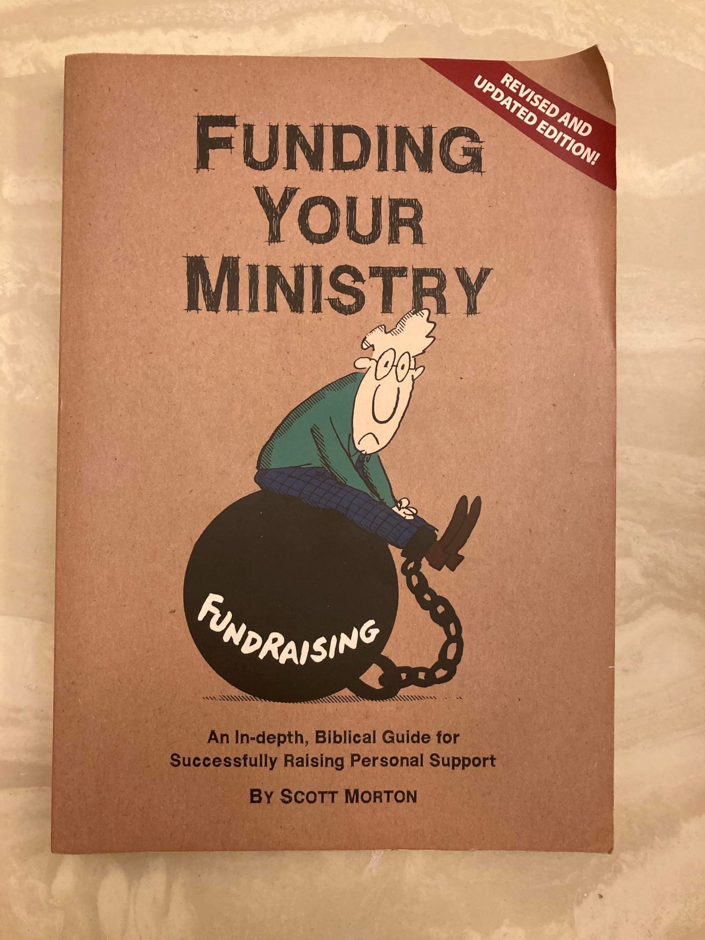 Funding Your Ministry: An In-Depth, Biblical Guide for Successfully Raising Personal Support