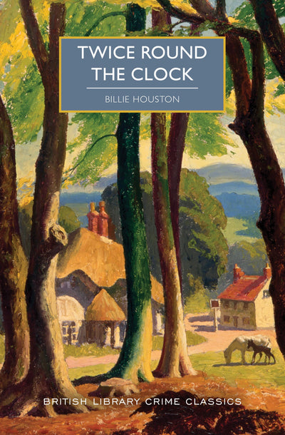 Twice Round the Clock (British Library Crime Classics)