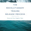 The Revolutionary Trauma Release Process: Transcend Your Toughest Times